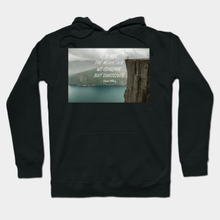 It's not the mountain we conquer Hoodie